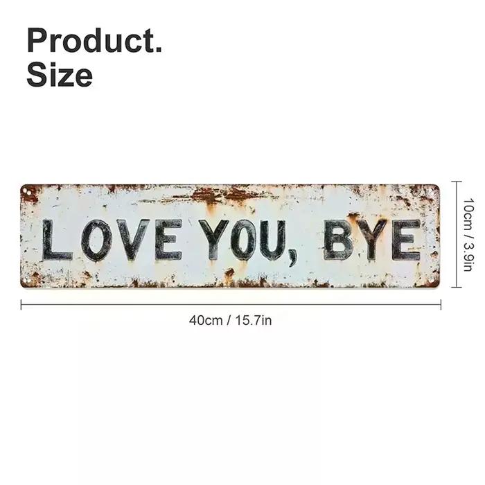 Panneau métallique « Love You Bye », « Love You, Bye » – Panneau mural vintage en métal, idéal pour les cuisines de style farmhouse classique, les couloirs et les entrées.