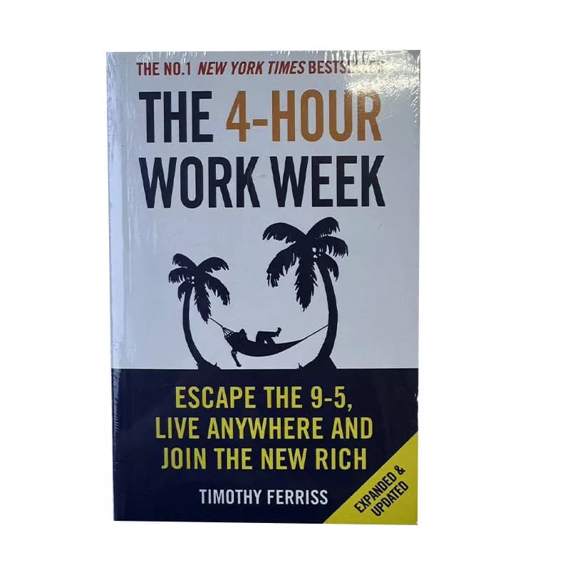 La semaine de travail des 4 heures par Timothy Ferriss Escape Le 9 à 5 ans, vivre n'importe où et jo